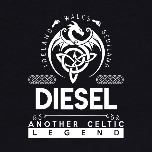 Diesel Name T Shirt - Another Celtic Legend Diesel Dragon Gift Item by harpermargy8920